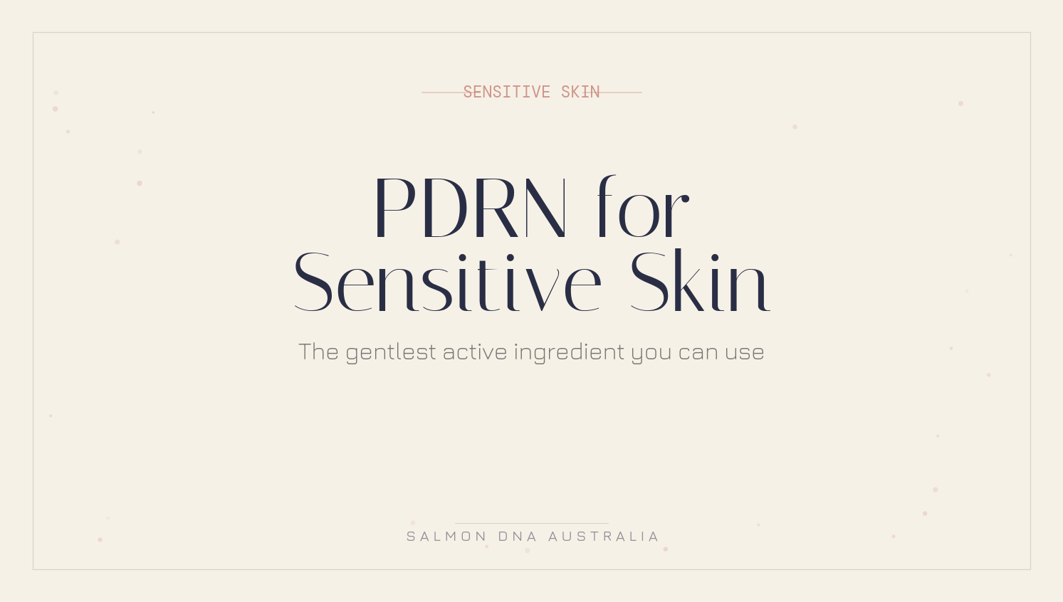 PDRN salmon DNA skincare guide for sensitive and reactive skin types