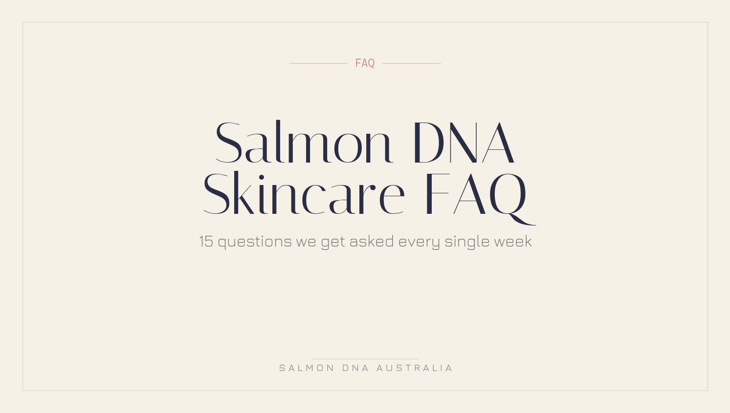 Salmon DNA skincare frequently asked questions about PDRN for Australian consumers
