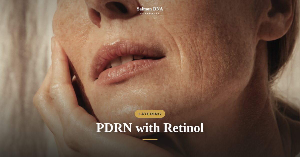 PDRN with retinol layering guide, Salmon DNA Australia
