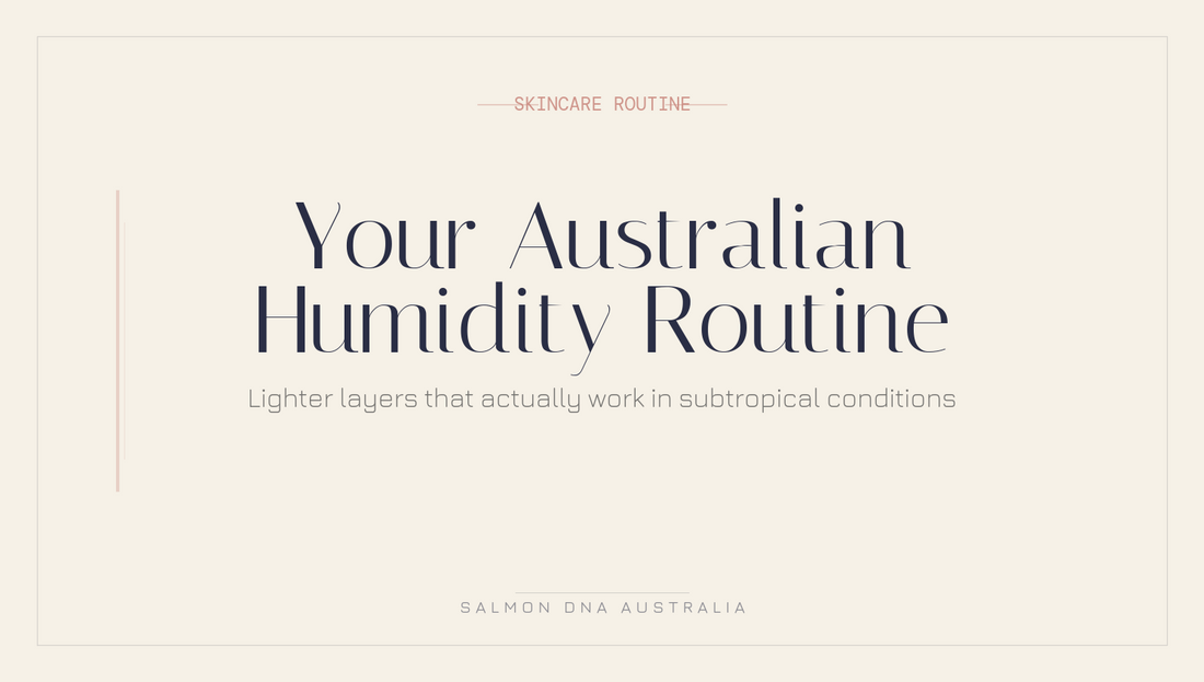 Best skincare routine for Australian humidity — lightweight layering approach