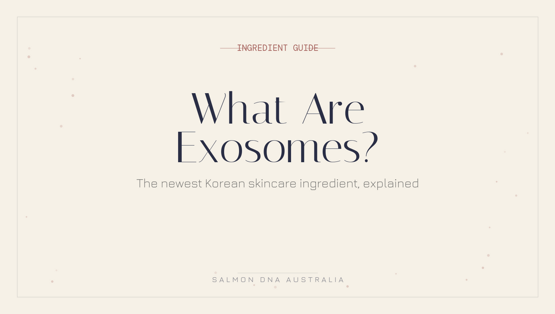 What are exosomes in skincare and how they work as delivery vesicles for ingredients like PDRN