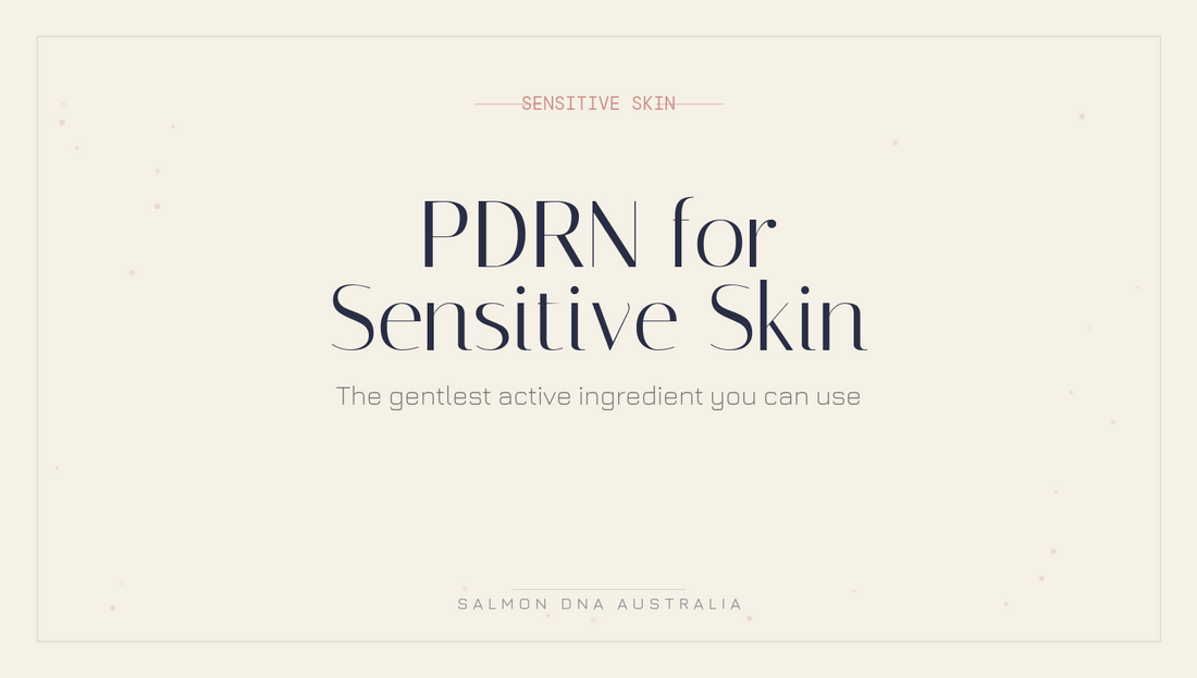 PDRN salmon DNA skincare guide for sensitive and reactive skin types