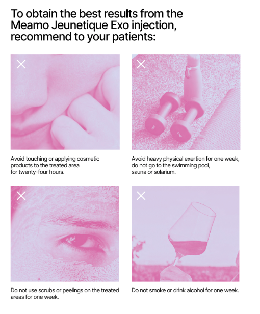 Post-treatment care instructions for Meamo Jeunetique Exo injection, highlighting activities to avoid for best results, like touching treated areas, heavy exertion, scrubs, and alcohol.